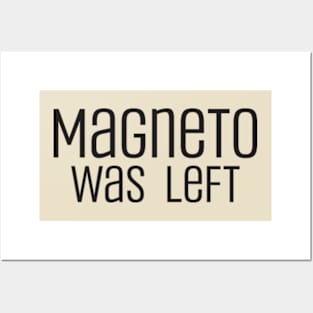 magneto was left Posters and Art